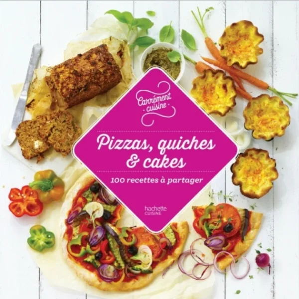 Budget 😉 100 Recettes à Partager Pizzas, Quiches et Cakes, chez Hachette 🔥 1